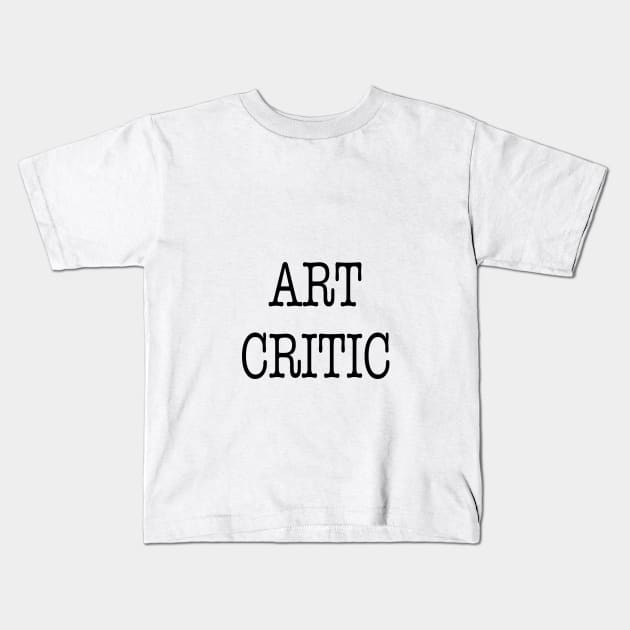 Art critic Kids T-Shirt by downundershooter